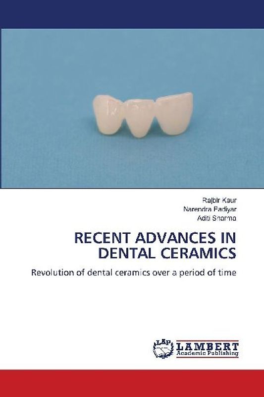 RECENT ADVANCES IN DENTAL CERAMICS