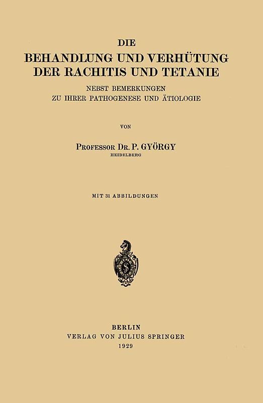 Die Behandlung und Verhütung der Rachitis und Tetanie