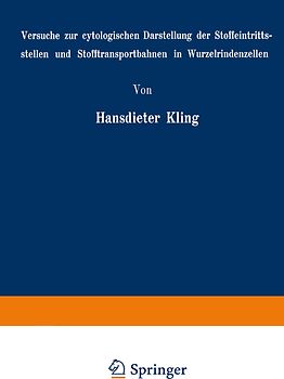 Versuche zur cytologischen Darstellung der Stoffeintrittsstellen und Stofftransportbahnen in Wurzelrindenzellen