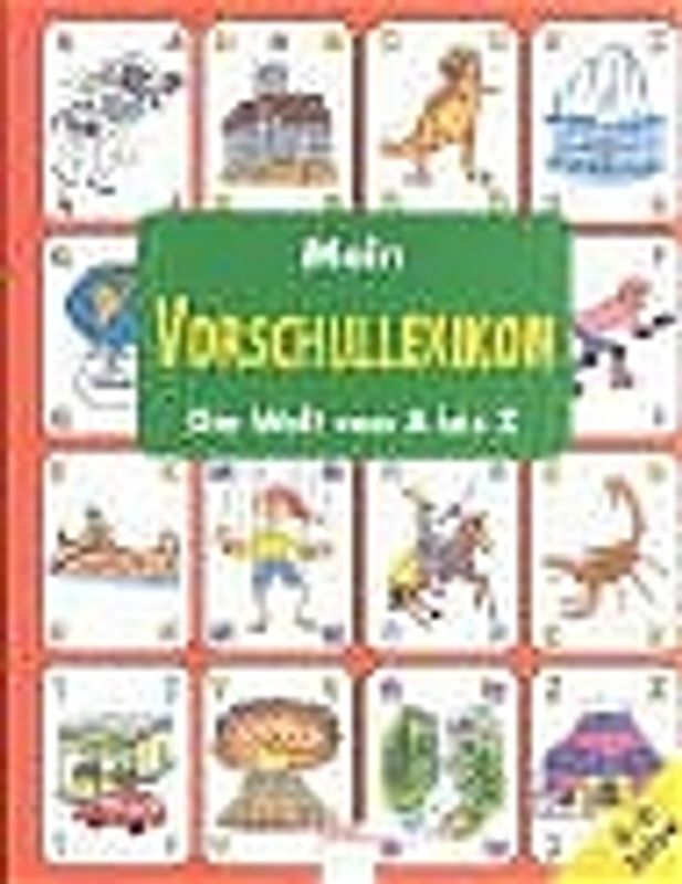Mein Vorschullexikon: Die Welt von A - Z