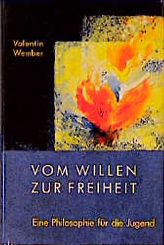Vom Willen zur Freiheit