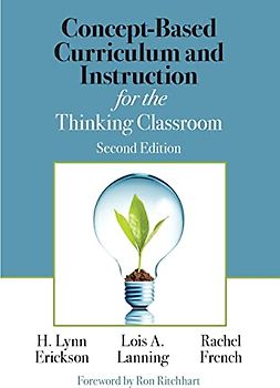 Concept-Based Curriculum and Instruction for the Thinking Classroom (Corwin Teaching Essentials)