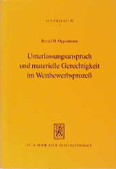 Unterlassungsanspruch und materielle Gerechtigkeit im Wettbewerbsprozeß