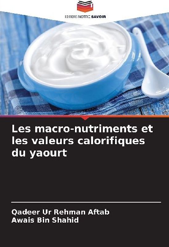Les macro-nutriments et les valeurs calorifiques du yaourt
