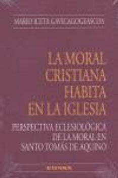 La moral cristiana habita en la Iglesia