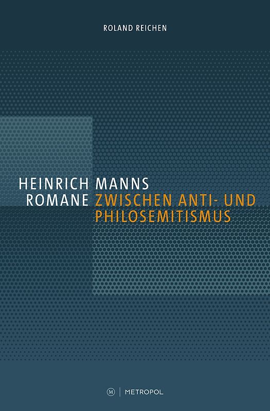 Heinrich Manns Romane zwischen Anti- und Philosemitismus