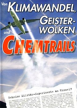 Geheime Militär-Experimente am Himmel? - Von Klimawandel, Geisterwolken und Chemtrail DVD