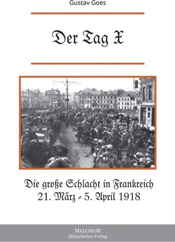 Die Kaiserschlacht „Der Tag X“