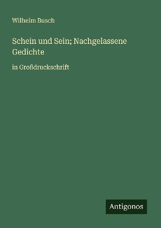 Schein und Sein; Nachgelassene Gedichte