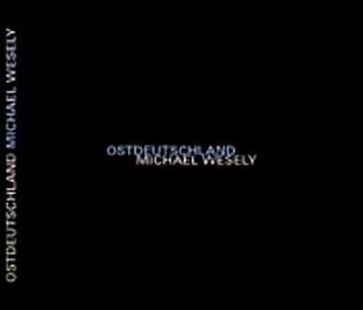 Michael Wesely. Ostdeutschland