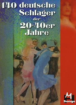 140 deutsche Schlager der 20er-40er Jahre