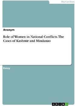 Role of Women in National Conflicts. The Cases of Kashmir and Mindanao