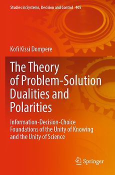 The Theory of Problem-Solution Dualities and Polarities
