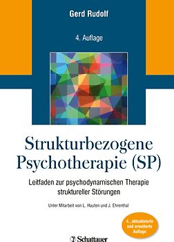 Strukturbezogene Psychotherapie (SP): Leitfaden zur psychodynamischen Therapie struktureller Störungen. Unter Mitarbeit von L. Hauten und J. Ehrenthal