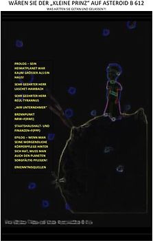 WÄREN SIE DER „KLEINE PRINZ“ AUF ASTEROID B 612, WAS HÄTTEN SIE GETAN UND GELASSEN?!
