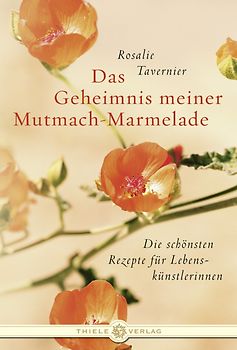 Das Geheimnis meiner Mutmach-Marmelade