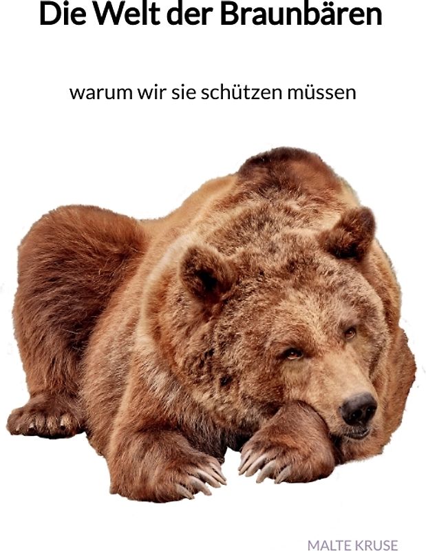 Die Welt der Braunbären - warum wir sie schützen müssen