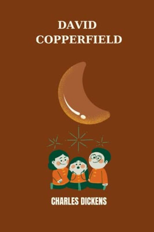 david copperfield by Charles Dickens