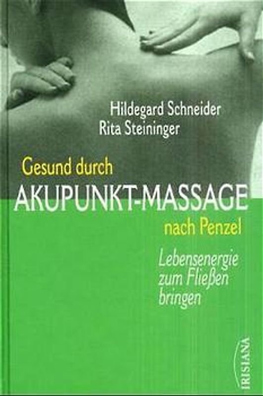 Gesund durch Akupunkt-Massage nach Penzel