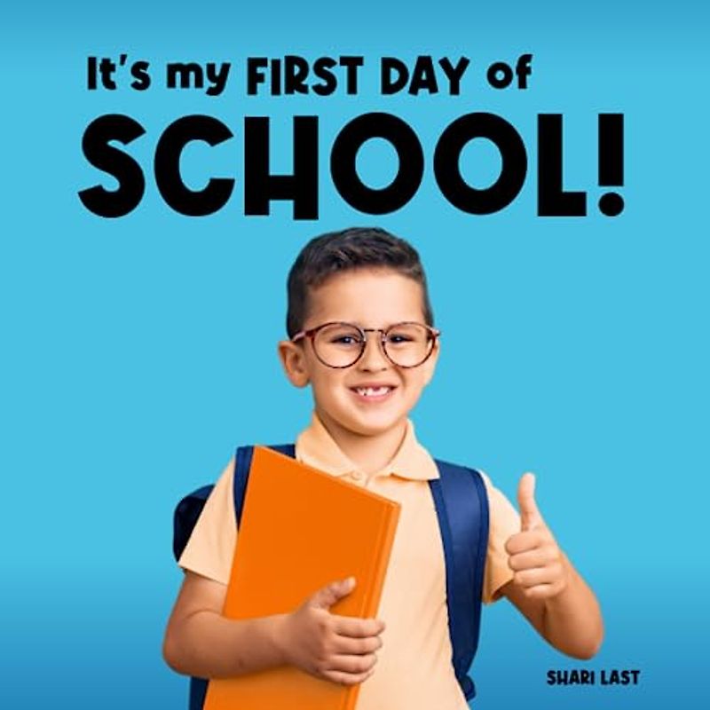 It's My First Day of School: Meet many different children on their first day of school (I AM ME)