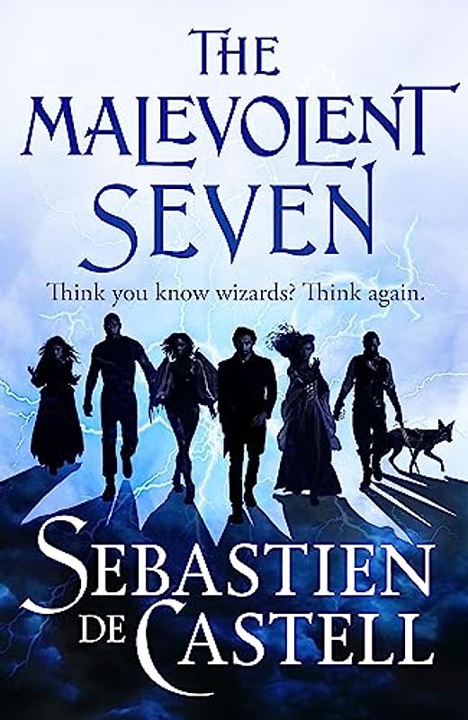 The Malevolent Seven: "Terry Pratchett meets Deadpool" in this darkly funny fantasy by the author of Traitor's Blade