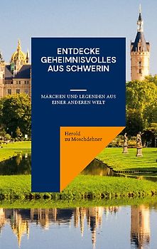 Entdecke Geheimnisvolles aus Schwerin