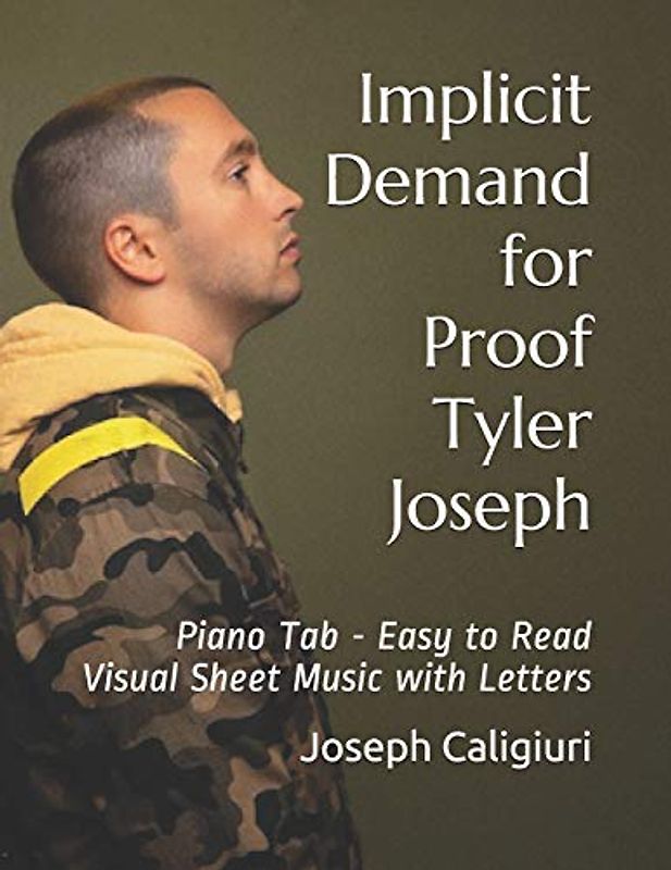 Implicit Demand for Proof by Tyler Joseph: Piano Tab - Easy to Read Visual Sheet Music with Letters