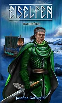 Eiselfen - Raubzüge: illustrierter Kurzroman