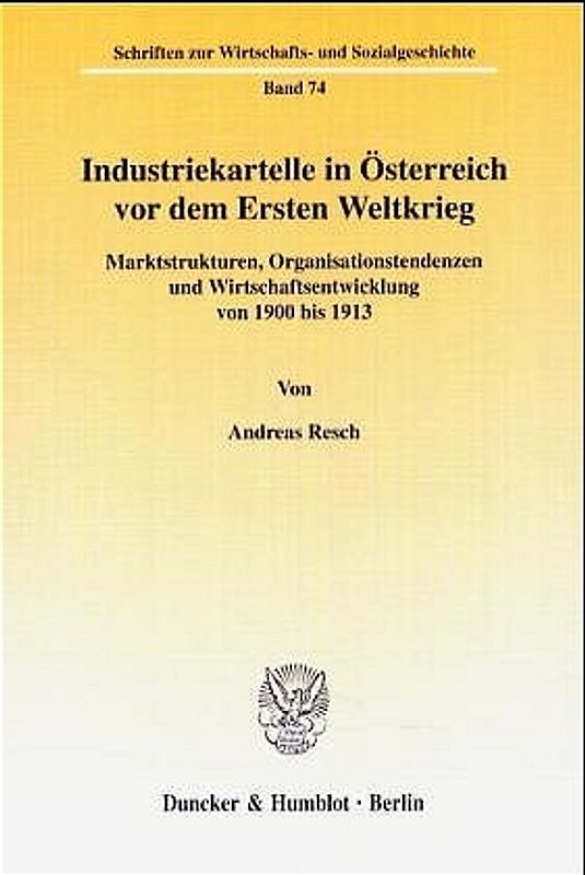 Industriekartelle in Österreich vor dem Ersten Weltkrieg.