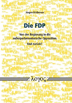 Die FDP - von der Regierung in die außerparlamentarische Opposition. Und zurück?