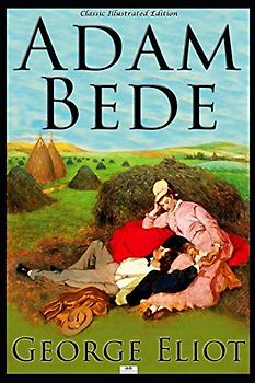 Adam Bede (Classic Illustrated Edition)