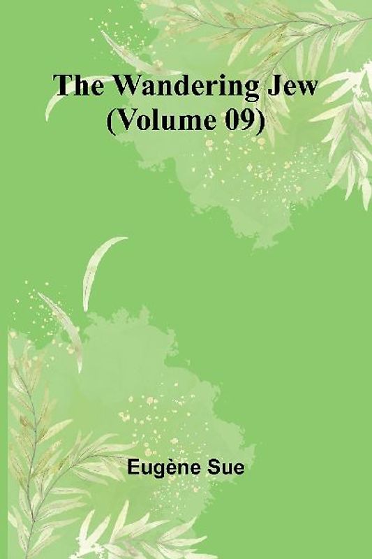The Wandering Jew (Volume 09)