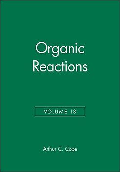 Organic Reactions, Volume 13