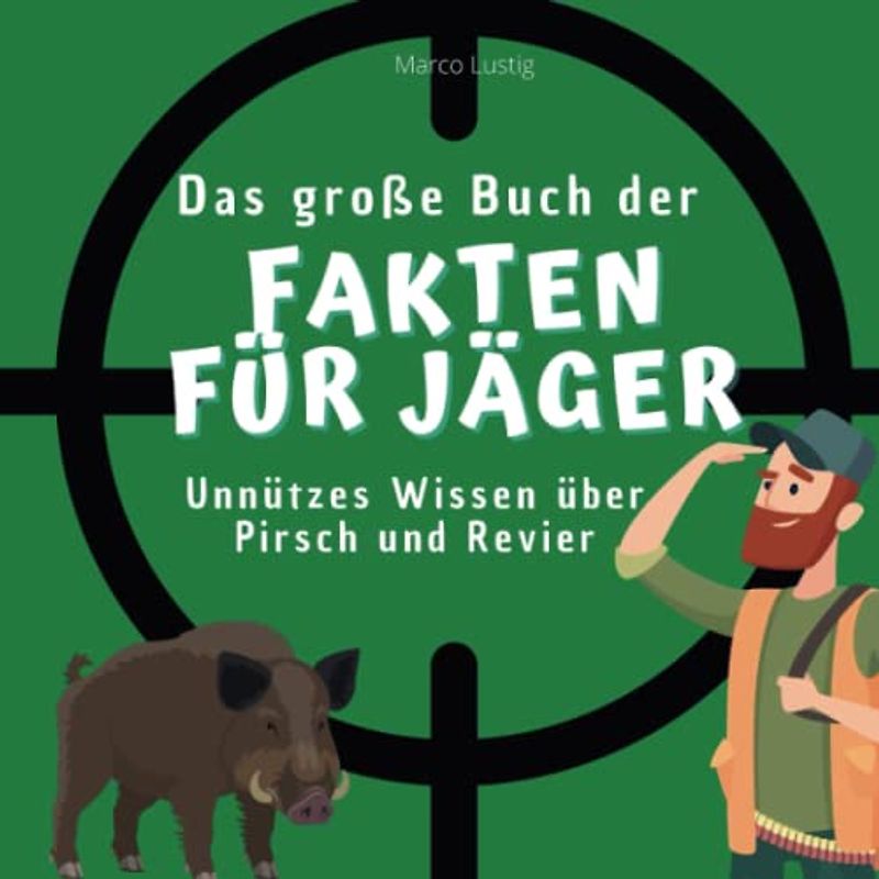 Das große Buch der Fakten für Jäger