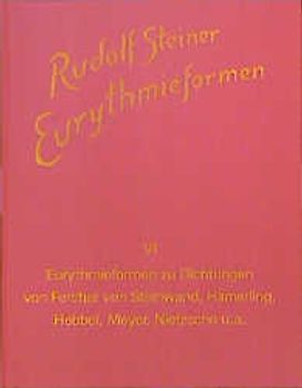 Eurythmieformen zu Dichtungen von Fercher von Steinwand, Hamerling, Hebbel, Meyer, Nietzsche und anderen