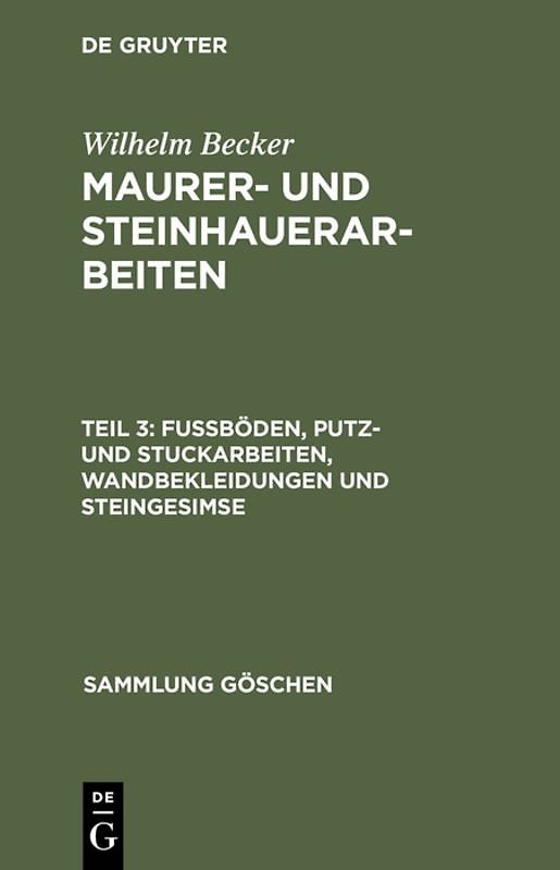 Wilhelm Becker: Maurer- und Steinhauerarbeiten / Fußböden, Putz- und Stuckarbeiten, Wandbekleidungen und Steingesimse