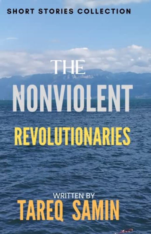 Nonviolent Revolutionaries: and other Short Stories