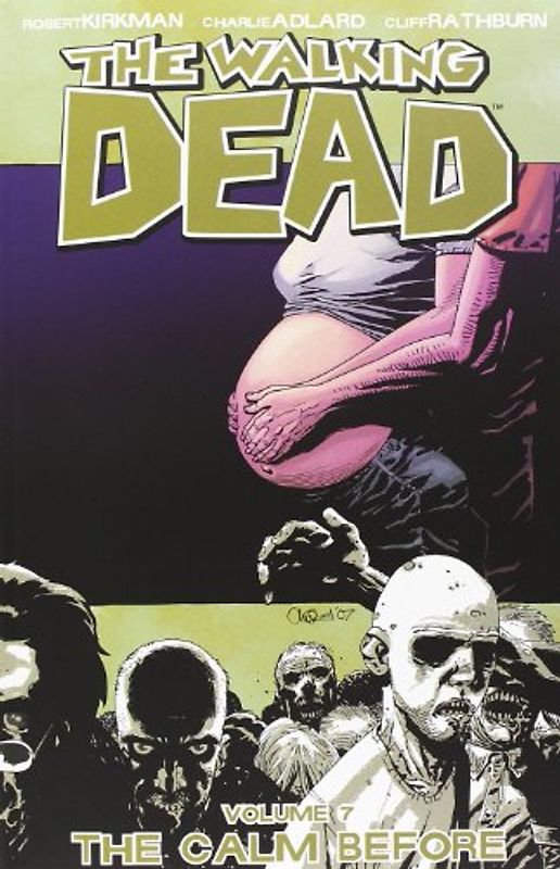 The Walking Dead: Volume 7 - The Calm Before - Robert Kirkman