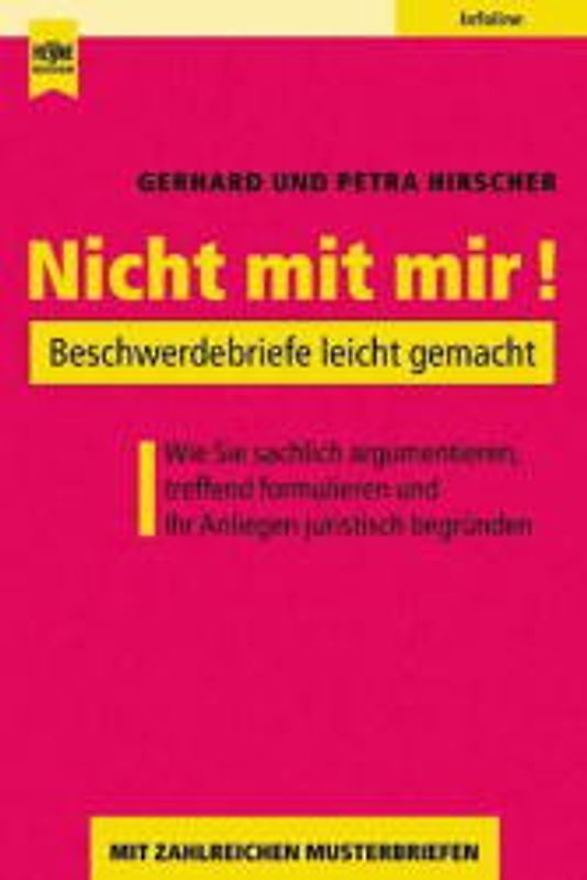 Nicht mit mir!. Beschwerdebriefe leicht gemacht. Wie Sie sachlich argumentieren, treffend formulieren und Ihr Anliegen juristisch begründen