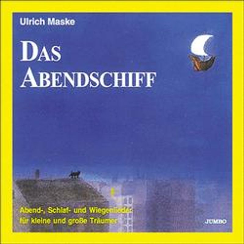 Das Abendschiff / Hoch am Himmel steht der Mond. Abend-, Schlaf- und Wiegenlieder aus aller Welt für grosse und kleine Träumer / 1 CD