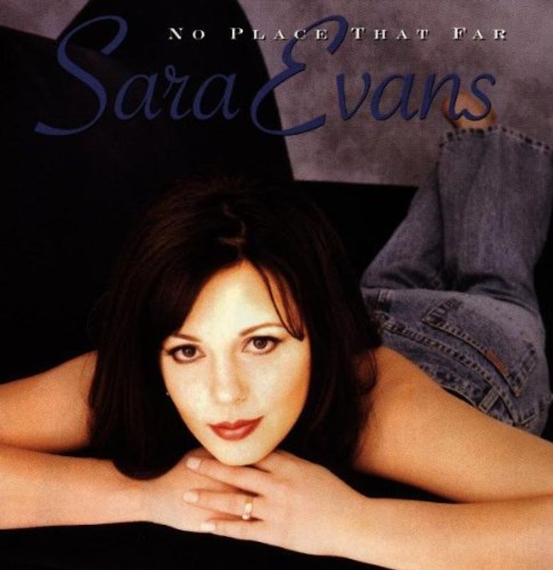 Sara Evans - No Place That Far