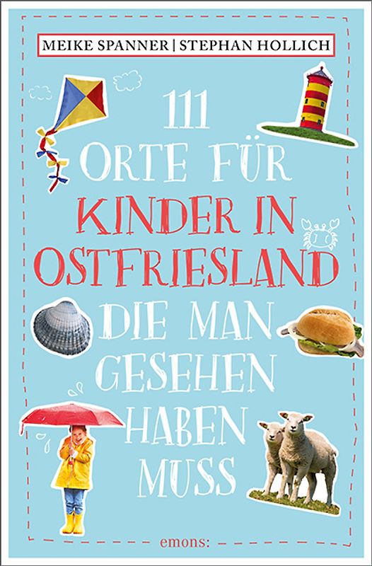 111 Orte für Kinder in Ostfriesland, die man gesehen haben muss