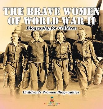 The Brave Women of World War II - Biography for Children | Children's Women Biographies