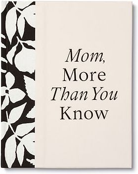 Mom, More Than You Know: A Keepsake Fill-In Gift Book to Show Your Appreciation for Mom