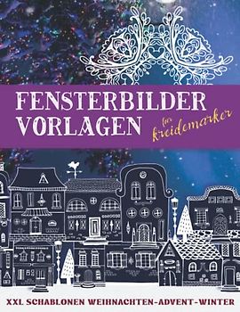Fensterbilder Vorlagen für Kreidemarker | XXL Schablonen Weihnachten Advent Winter: Weihnachtsfensterbilder | Fensterdeko Weihnachten | Fensterbilder Weihnachten