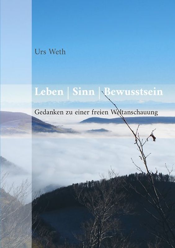 Leben Sinn Bewusstsein