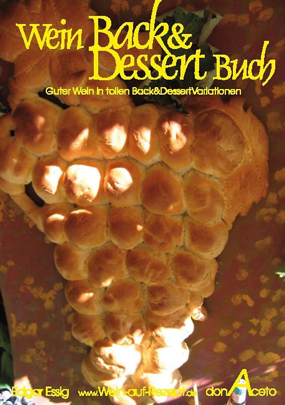 WeinBack&DessertBuch. Guter Wein in tollen Back&DessertVariationen