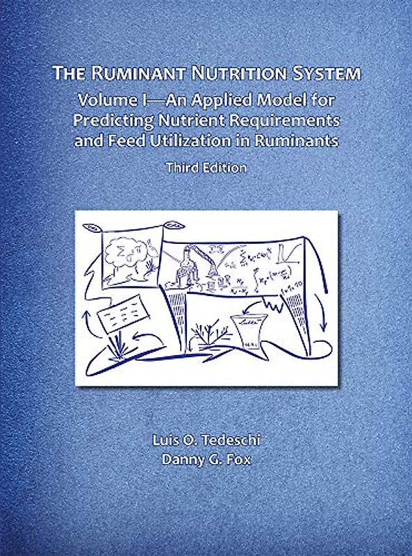 Ruminant Nutrition System, Vol. 1 - An Applied Model for Predicting Nutrient Requirement and Feed Utilization in Ruminants (paperback version)