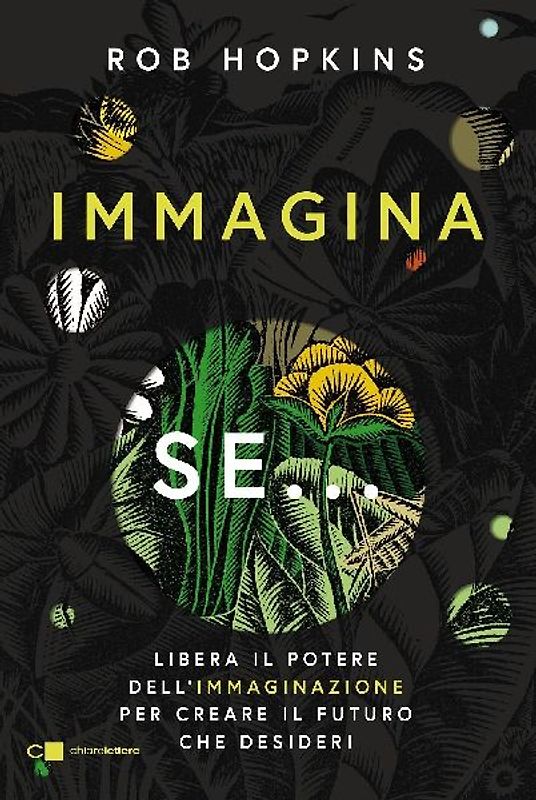 Immagina se... Libera il potere dell'immaginazione per creare il futuro che desideri