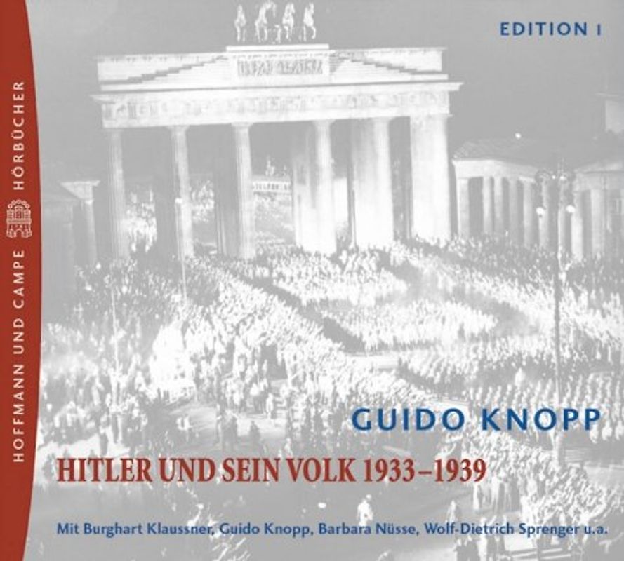 Zwölf Jahre - Hitler und sein Reich. Edition I: Hitler und sein Volk 1933-1939. Eine Audio-Dokumentation zum Nationalsozialismus